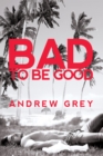 Bad to Be Good - Book