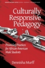 Culturally Responsive Pedagogy : Promising Practices for African American Male Students - Book