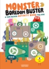 Monster Boredom Buster : A Jam-Packed Activity Book for Kids - Book