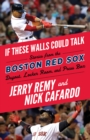 If These Walls Could Talk: Boston Red Sox - eBook