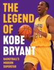 The Legend of Kobe Bryant : Basketball's Modern Superstar - eBook