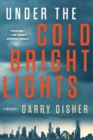 Under the Cold Bright Lights - eBook