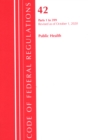 Code of Federal Regulations, Title 42 Public Health 1-399, Revised as of October 1, 2020 - Book