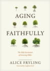 Aging Faithfully - eBook