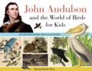 John Audubon and the World of Birds for Kids : His Life and Works, with 21 Activities - eBook