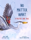 No Matter What : A Foster Care Tale - Book