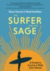 The Surfer and the Sage : A Guide to Survive and Ride Life's Waves - Book