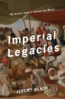 Imperial Legacies : The British Empire Around the World - Book
