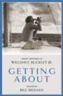 Getting About : Travel Writings of William F. Buckley Jr. - Book