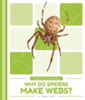 Science Questions: Why Do Spiders Make Webs? - Book