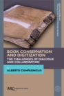 Book Conservation and Digitization : The Challenges of Dialogue and Collaboration - eBook