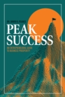 Peak Success : An Entrepreneurial Guide to Business Prosperity - eBook