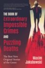 The Book of Extraordinary Impossible Crimes and Puzzling Deaths : The Best New Original Stories of the Genre (Mystery & Detective Anthology) - Book