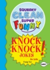 Squeaky Clean Super Funny Knock Knock Jokes for Kidz : (Things to Do at Home, Learn to Read, Jokes & Riddles for Kids) - Book