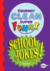 Squeaky Clean Super Funny School Jokes for Kidz : (Things to Do at Home, Learn to Read, Jokes & Riddles for Kids) - Book