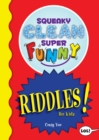 Squeaky Clean Super Funny Riddles for Kidz : (Things to Do at Home, Learn to Read, Jokes & Riddles for Kids) - Book