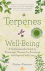 Terpenes for Well-Being : A Comprehensive Guide to Botanical Aromas for Emotional and Physical Self-Care (Natural Herbal Remedies Aromatherapy Guide) - eBook
