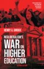 Neoliberalism's War on Higher Education - Book