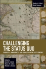 Challenging the Status Quo : Diversity, Democracy, and Equality in the 21st Century - Book