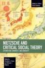 Nietzsche and Critical Social Theory : Affirmation, Animosity, and Ambiguity - Book