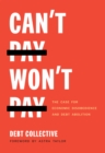 Can't Pay, Won't Pay : The Case for Economic Disobedience and Debt Abolition - eBook