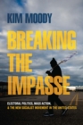 Breaking the Impasse : Electoral Politics, Mass Action, and the New Socialist Movement in the United States - eBook