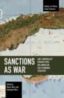 Sanctions as War : Anti-Imperialist Perspectives on American Geo-Economic Strategy - Book