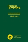 Current Biography Cumulated Index, 1940-2021 - Book