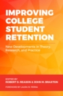 Improving College Student Retention : New Developments in Theory, Research, and Practice - Book
