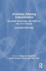 Academic Advising Administration : Essential Knowledge and Skills for the 21st Century - Book