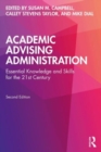 Academic Advising Administration : Essential Knowledge and Skills for the 21st Century - Book