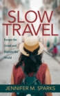 Slow Travel : Escape the Grind and Explore the World - Book