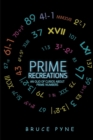 Prime Recreations : An Olio of Curios about Prime Numbers - eBook