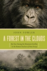 A Forest in the Clouds : My Year Among the Mountain Gorillas in the Remote Enclave of Dian Fossey - Book