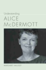 Understanding Alice McDermott - Book