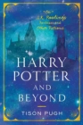 Harry Potter and Beyond : On J. K. Rowling's Fantasies and Other Fictions - Book