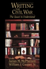 Writing the Civil War : The Quest to Understand - eBook