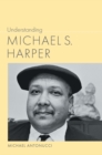 Understanding Michael S. Harper - eBook