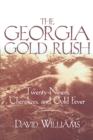 The Georgia Gold Rush : Twenty-Niners, Cherokees, and Gold Fever - eBook