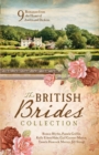 The British Brides Collection : 9 Romances from the Home of Austen and Dickens - eBook