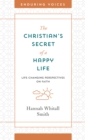 The Christian's Secret of a Happy Life : Life-Changing Perspectives on Faith - eBook