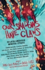 Our Shadows Have Claws : 15 Latin American Monster Stories - Book