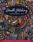 Doodle Stitching Embroidery Art : Move Beyond the Pattern with Aimee Ray - Book