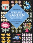 Folk Art Garden Applique Sampler : Fanciful Wool Blocks to Stitch - eBook
