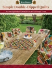 Simple Double-Dipped Quilts : Scrappy Quilts Built from Blocks with a Unique Twist - eBook