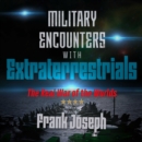 Military Encounters with Extraterrestrials : The Real War of the Worlds - eAudiobook