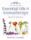 Essential Oils and Aromatherapy Workbook - eBook