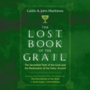 The Lost Book of the Grail : The Sevenfold Path of the Grail and the Restoration of the Faery Accord - eAudiobook