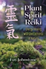 Plant Spirit Reiki : Energy Healing with the Elements of Nature - eBook