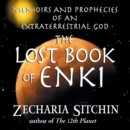 The Lost Book of Enki : Memoirs and Prophecies of an Extraterrestrial God - eAudiobook